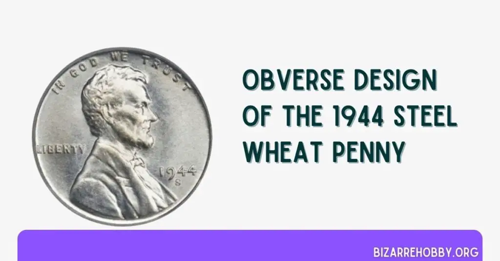 Obverse Design Of The 1944 Steel Wheat Penny - BizarreHobby