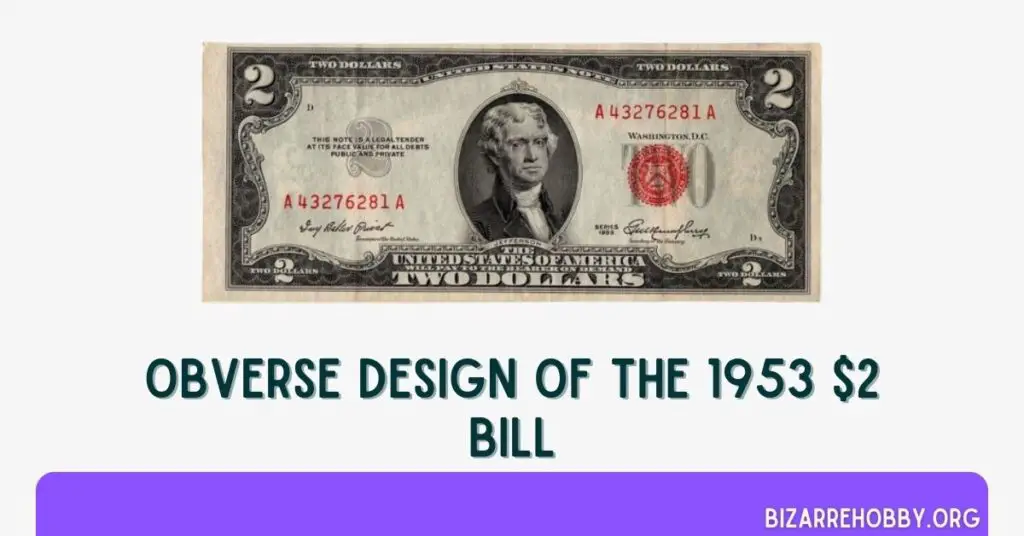 Obverse Design Of The 1953 $2 Bill - BizarreHobby