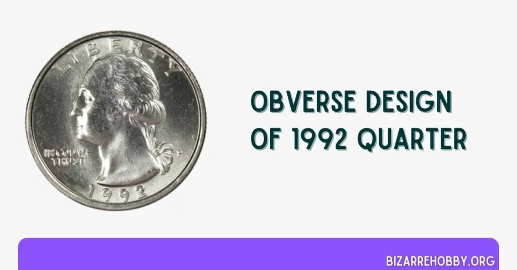 Obverse Design of 1992 Quarter - BizarreHobby