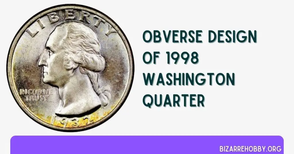 Obverse Design of 1998 Washington Quarter - BizarreHobby