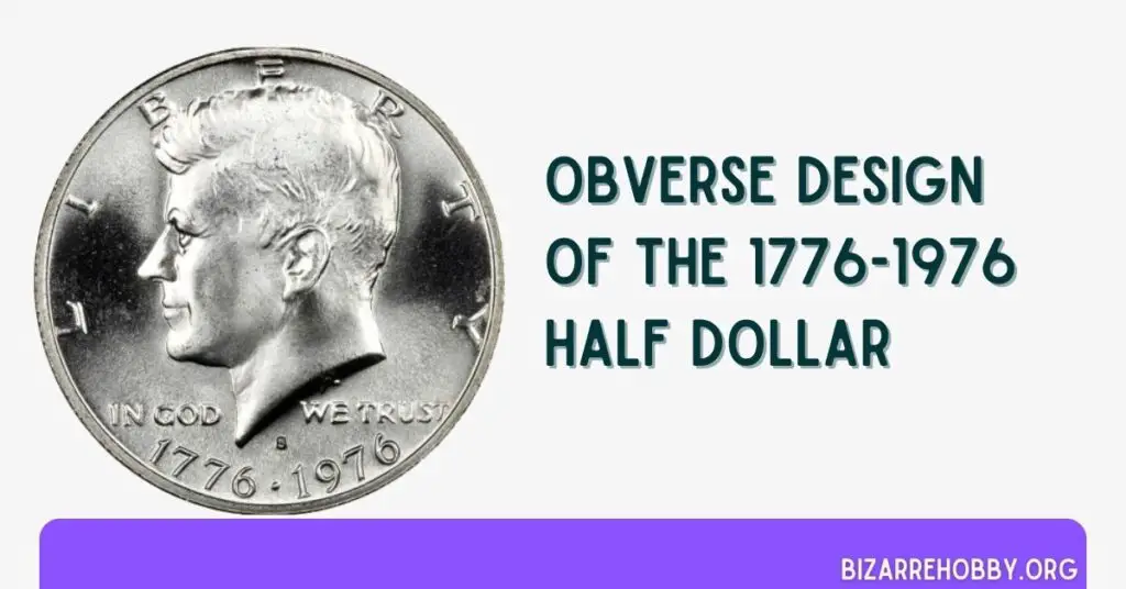 Obverse Design of the 1776-1976 Half Dollar - BizarreHobby