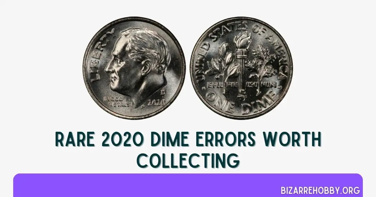 Rare 2020 Dime Errors Worth Collecting - BizarreHobby