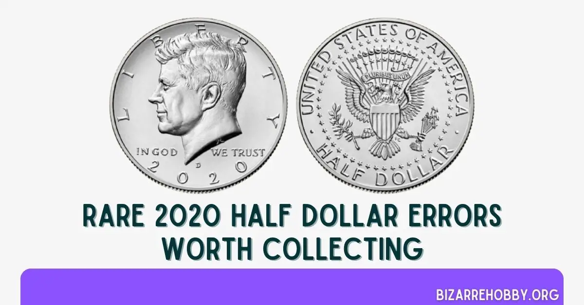 Rare 2020 Half Dollar Errors Worth Collecting - BizarreHobby