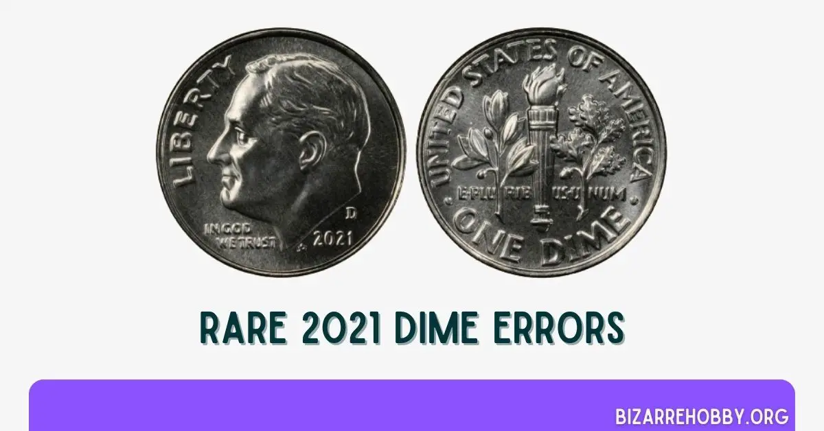 Rare 2021 Dime Errors - BizarreHobby