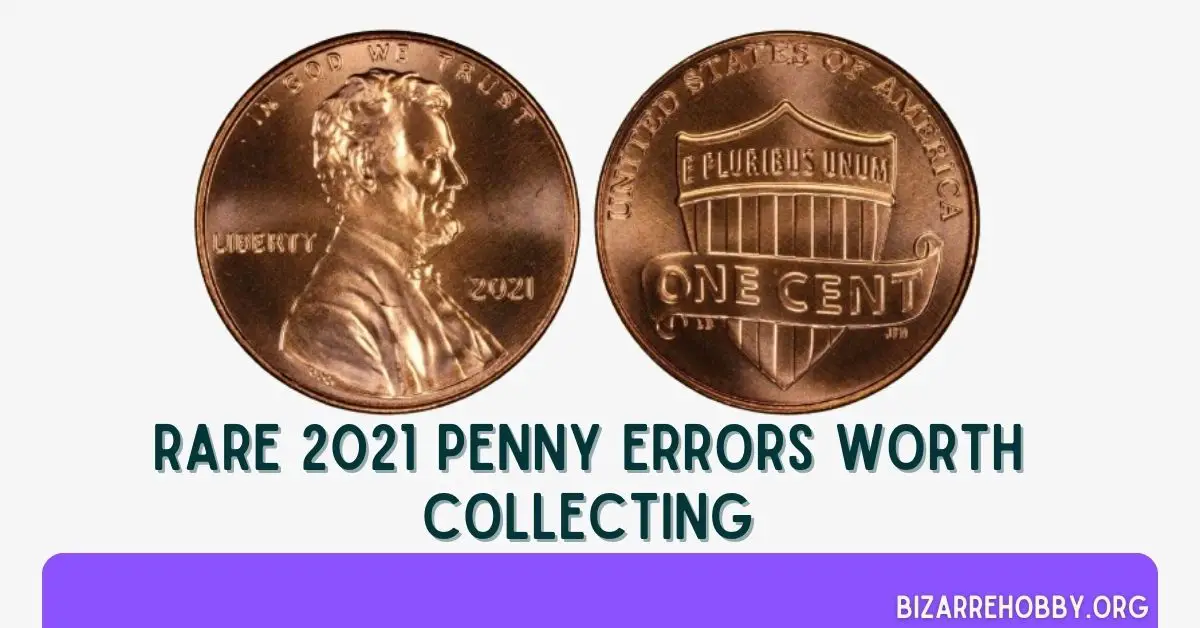 Rare 2021 Penny Errors Worth Collecting - BizarreHobby