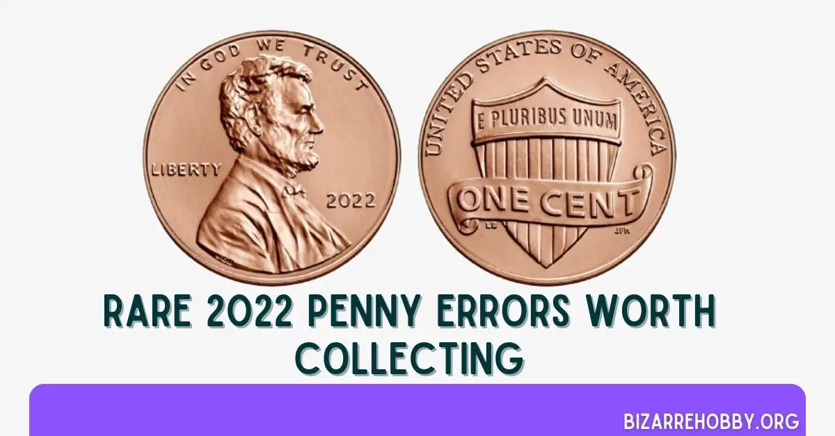 Rare 2022 Penny Errors Worth Collecting - BizarreHobby