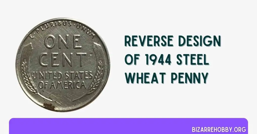 Reverse Design of 1944 Steel Wheat Penny - BizarreHobby