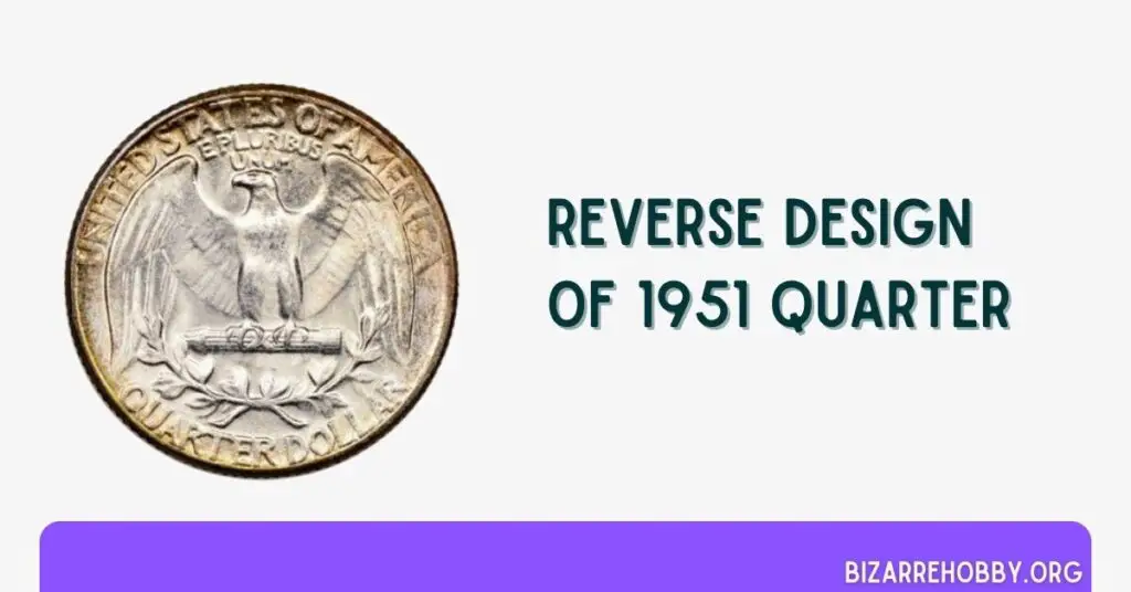 Reverse Design of 1951 Quarter - BizarreHobby