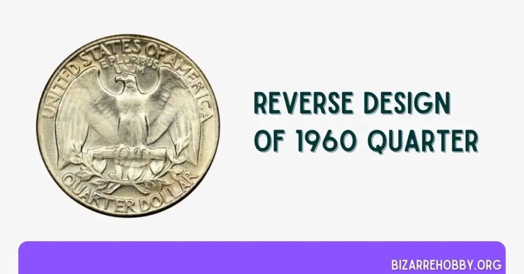 Reverse Design of 1960 Quarter - BizarreHobby