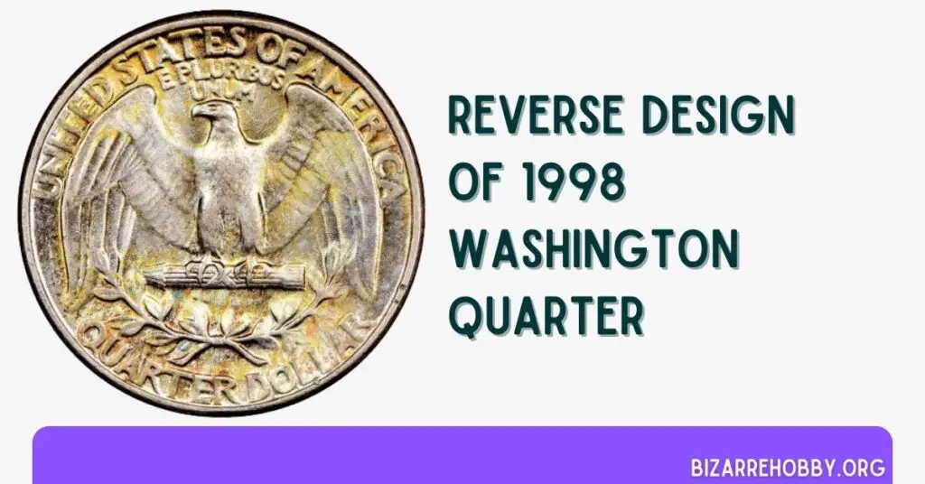 Reverse Design of 1998 Washington Quarter - BizarreHobby