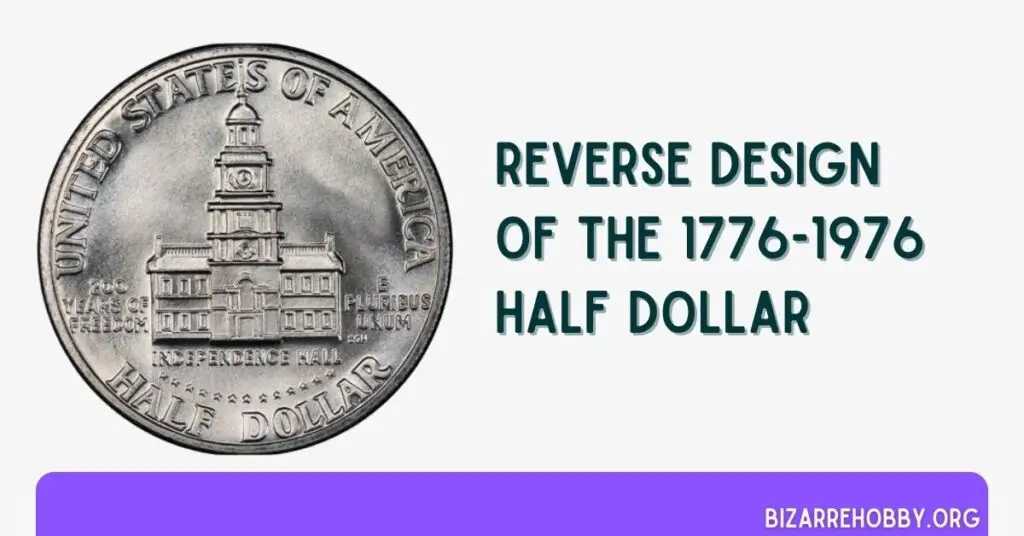 Reverse Design of the 1776-1976 Half Dollar - BizarreHobby