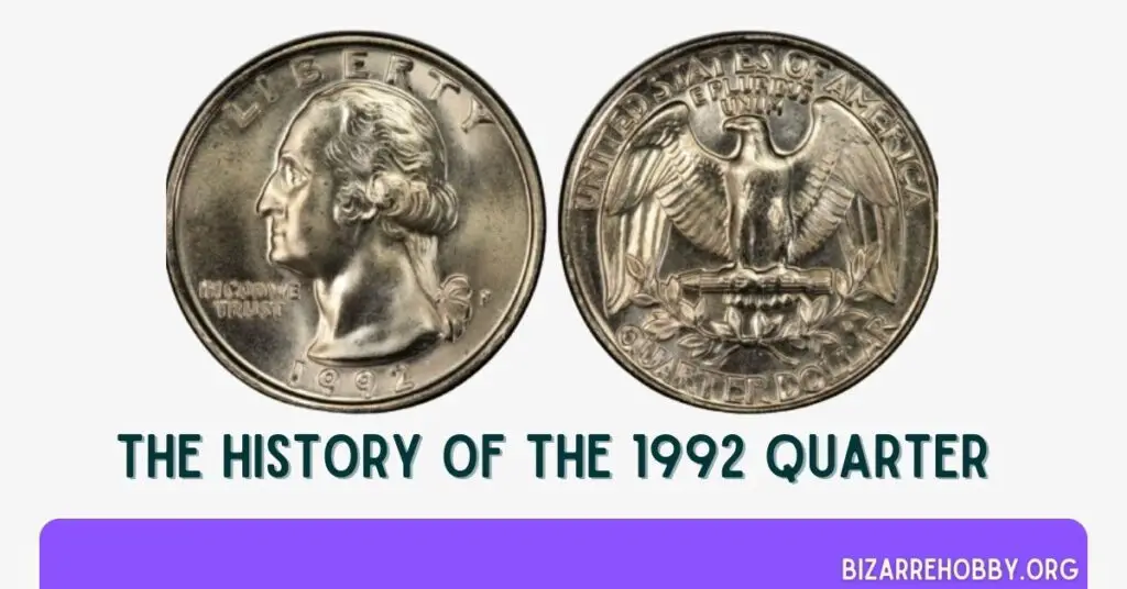 The History of the 1992 Quarter - BizarreHobby