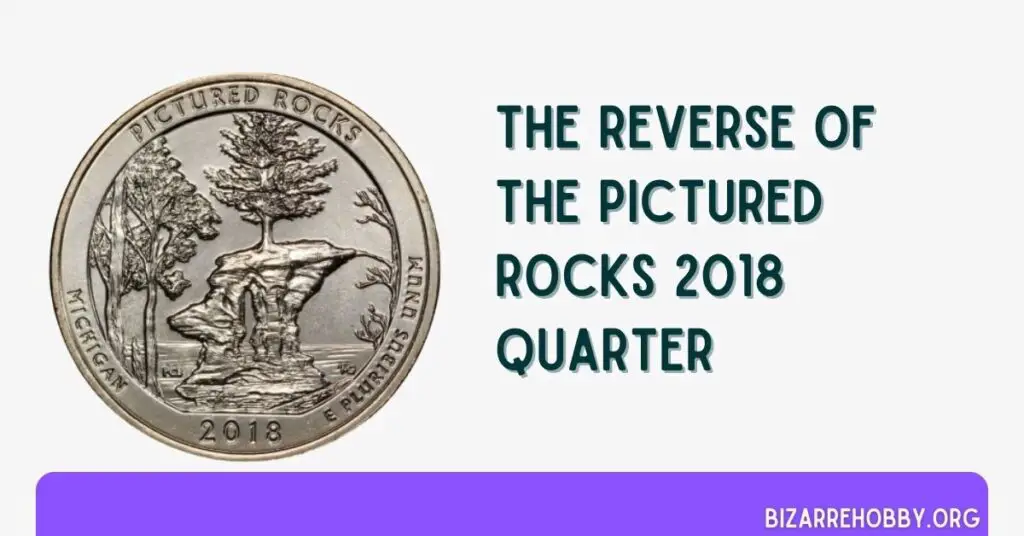 The Reverse Of The Pictured Rocks 2018 Quarter - BizarreHobby