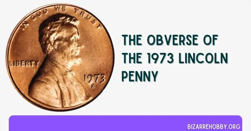 The obverse of the 1973 Lincoln penny - BizarreHobby