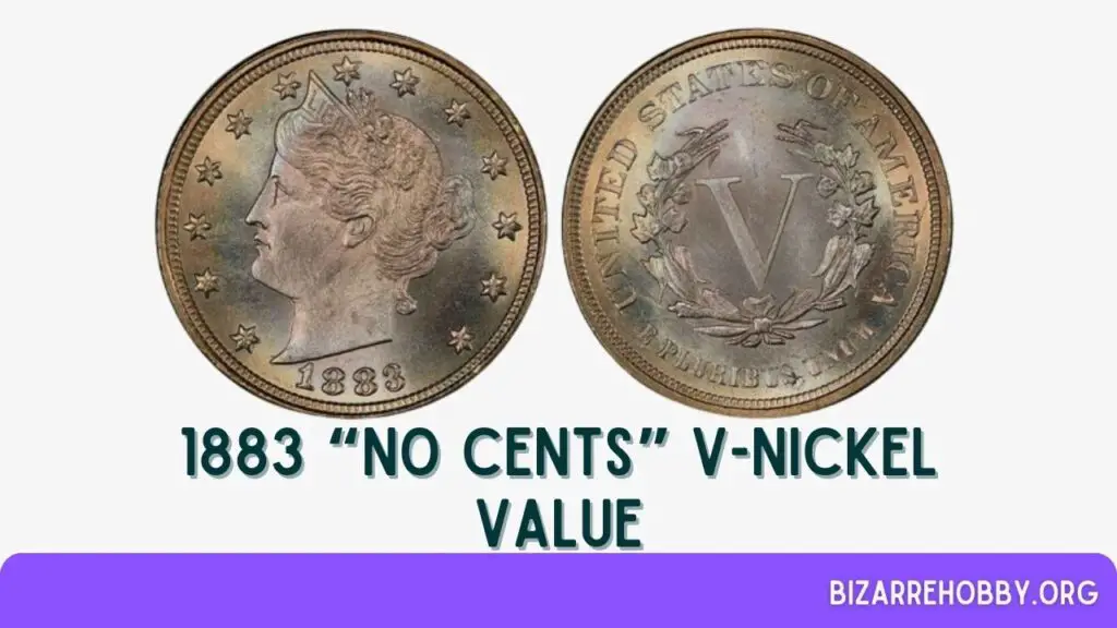 1883 “No Cents” V-Nickel Value - BizarreHobby