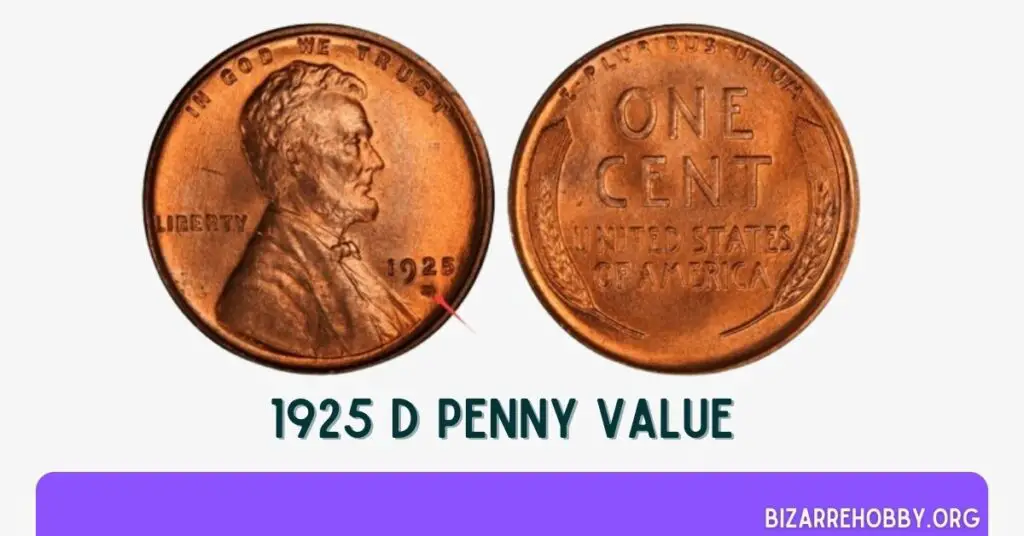 1925 D Penny Value - BizarreHobby