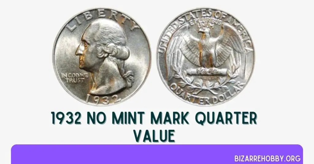 1932 No Mint Mark Quarter Value - BizarreHobby