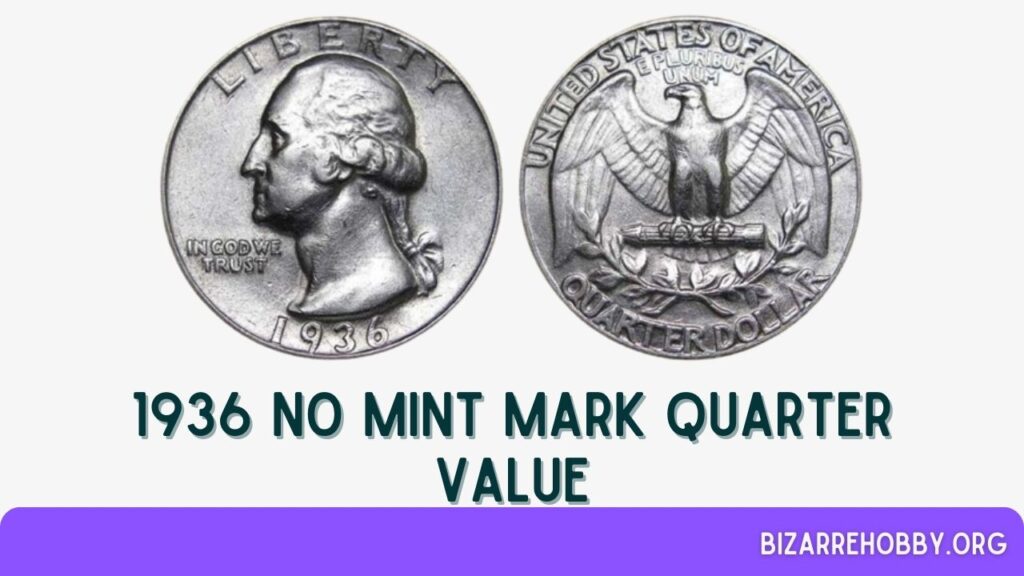 1936 No Mint Mark Quarter Value - BizarreHobby