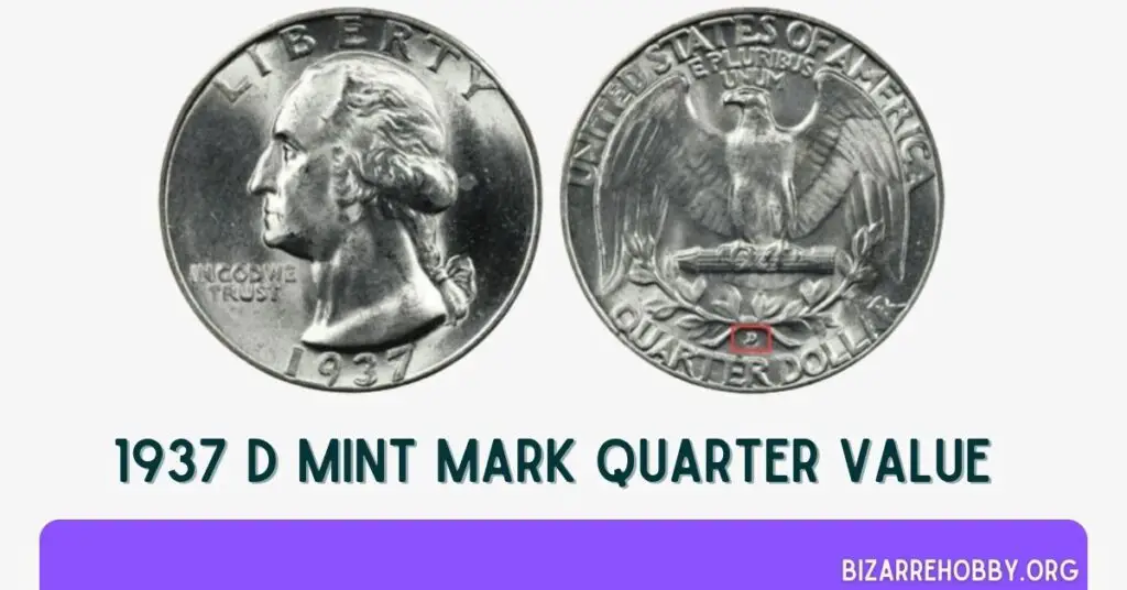 1937 D Mint Mark Quarter Value - BizarreHobby