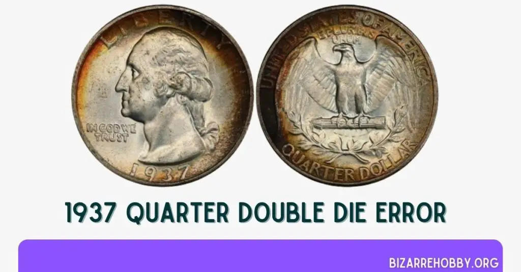 1937 Quarter Double Die Error - BizarreHobby