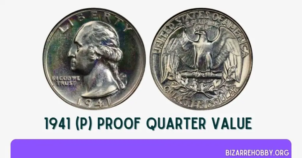 1941 (P) Proof Quarter Value - BizarreHobby