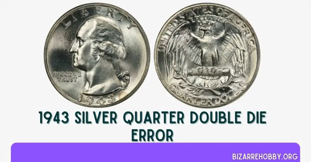 1943 Silver Quarter Double Die Error - BizarreHobby