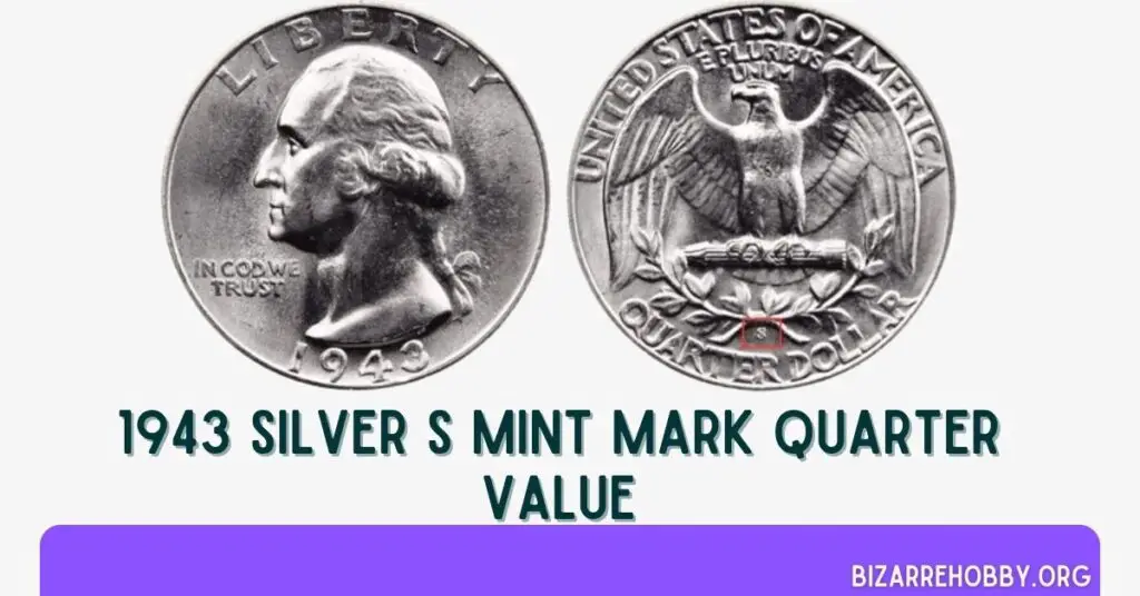 1943 Silver S Mint Mark Quarter Value - BizarreHobby