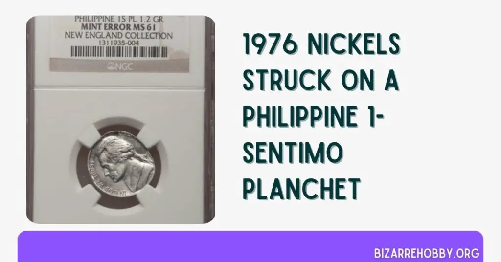 1976 nickels struck on a Philippine 1-Sentimo planchet - BizarreHobby