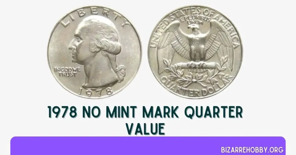 1978 No Mint Mark Quarter Value - BizarreHobby