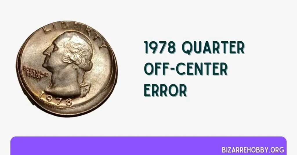 1978 Quarter Off-Center Error - BizarreHobby