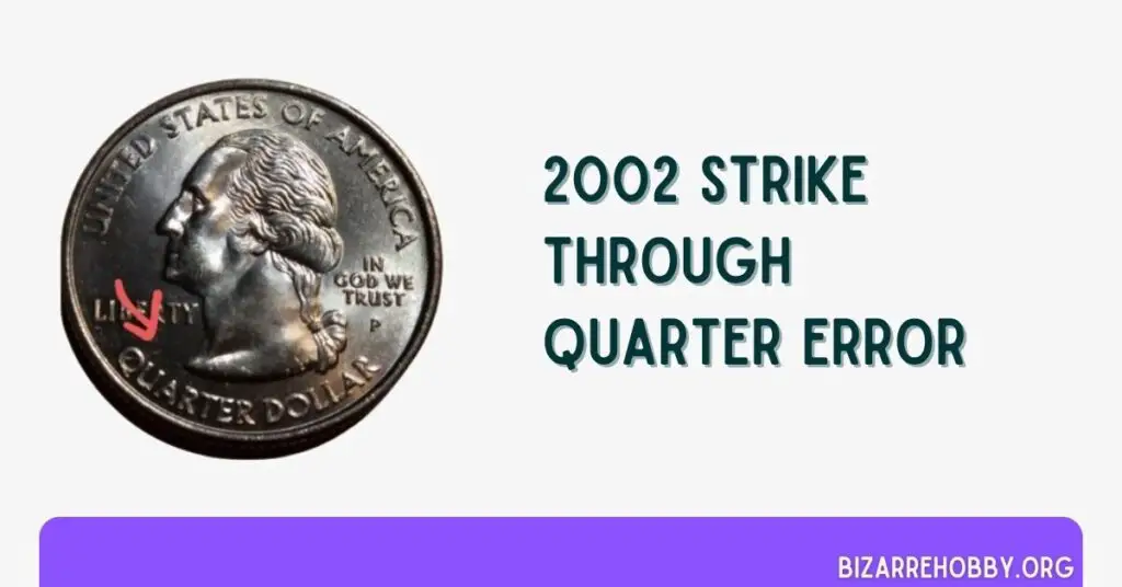 2002 Strike Through Quarter Error - BizarreHobby