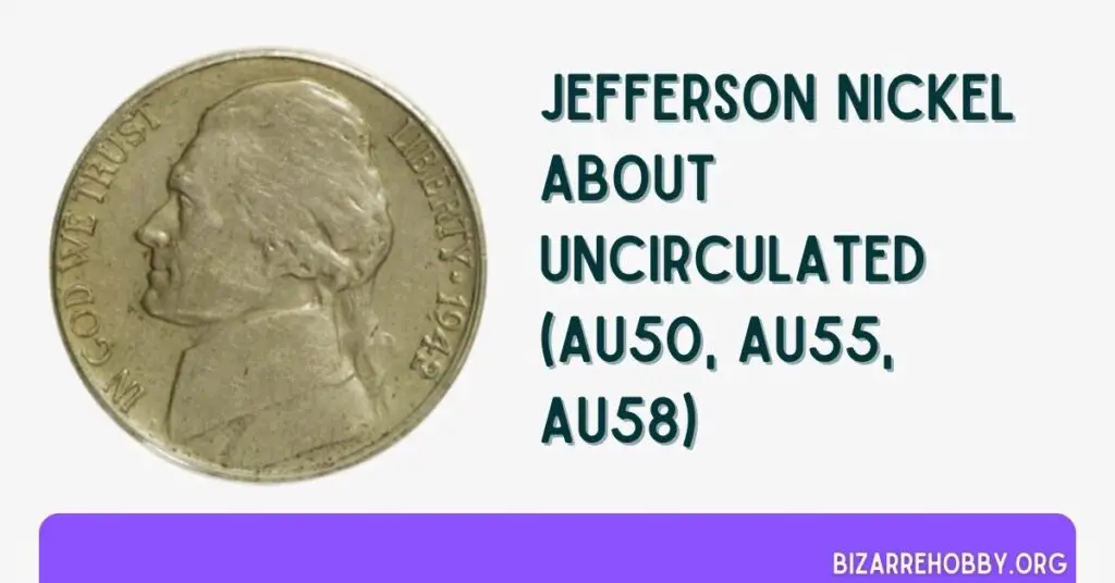 About Uncirculated (AU50, AU55, AU58) - BizarreHobby