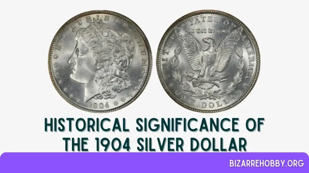 Historical Significance of the 1904 Silver Morgan Dollar - BizarreHobby