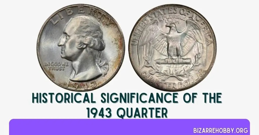 Historical Significance of the 1943 Quarter - BizarreHobby