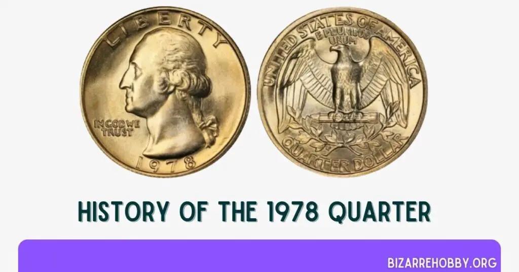 History of the 1978 Quarter - BizarreHobby