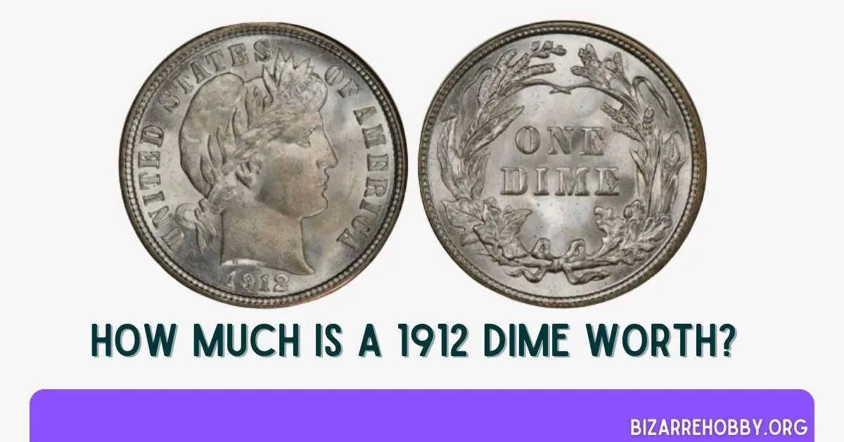 How Much Is A 1912 Dime Worth - BizarreHobby