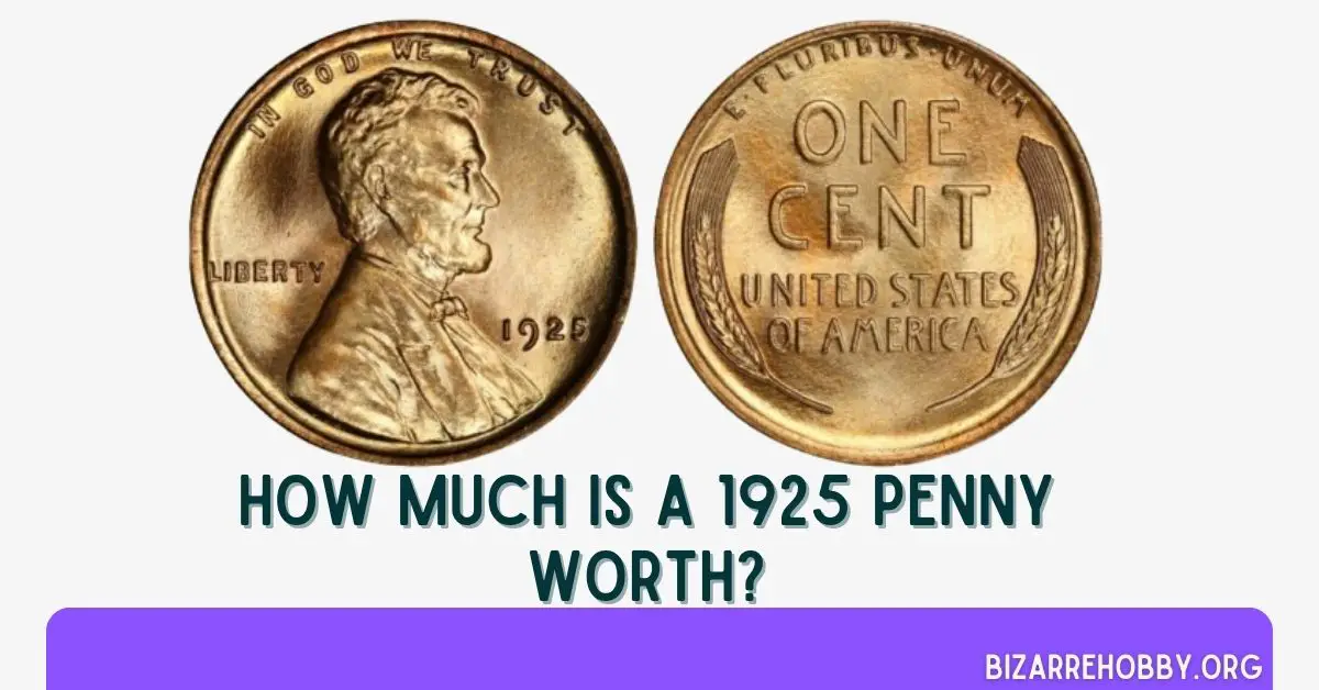 How Much Is A 1925 Penny Worth - BizarreHobby