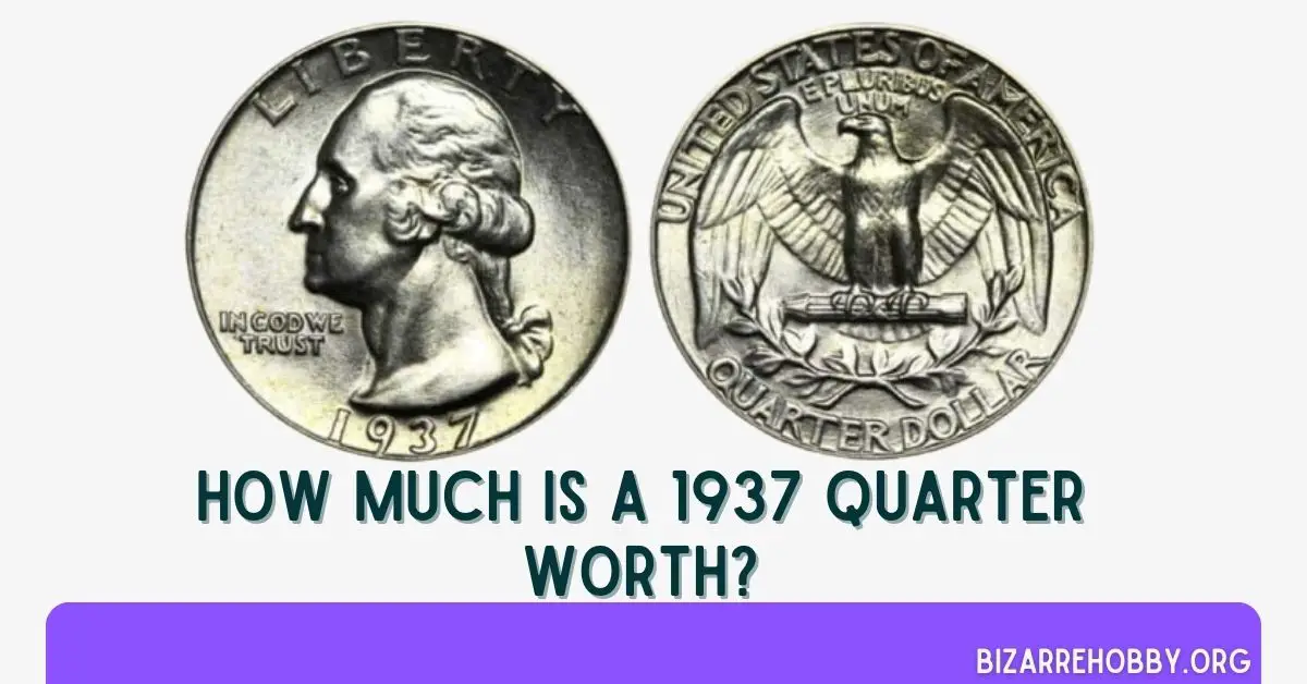 How Much Is A 1937 Quarter Worth - BizarreHobby