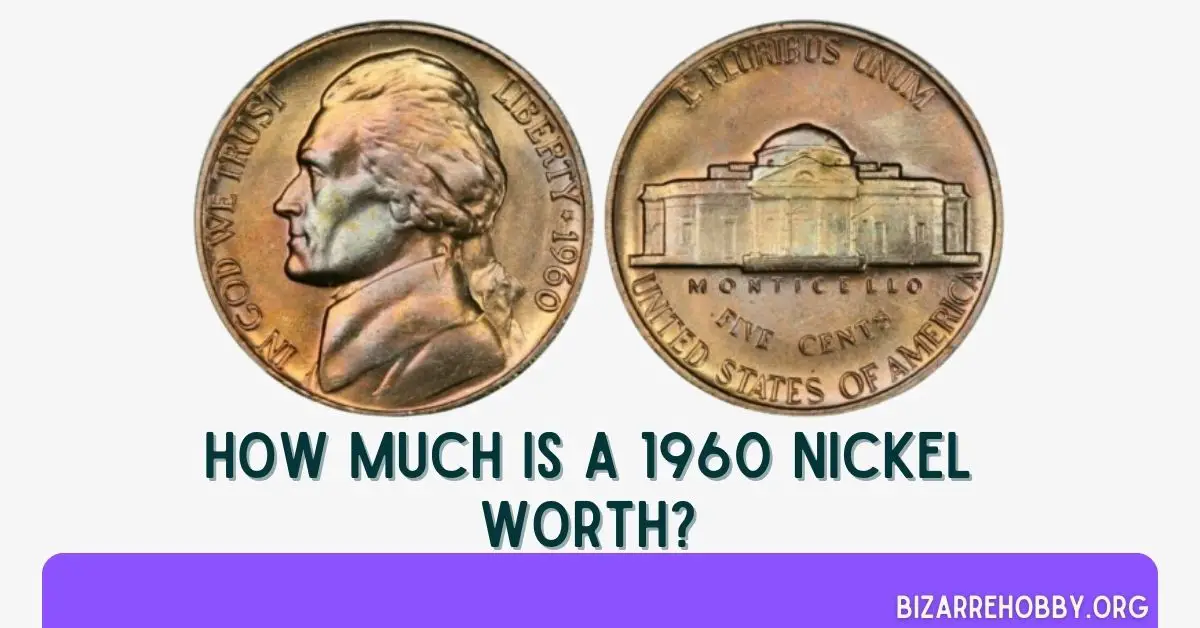 How Much Is A 1960 Nickel Worth - BizarreHobby