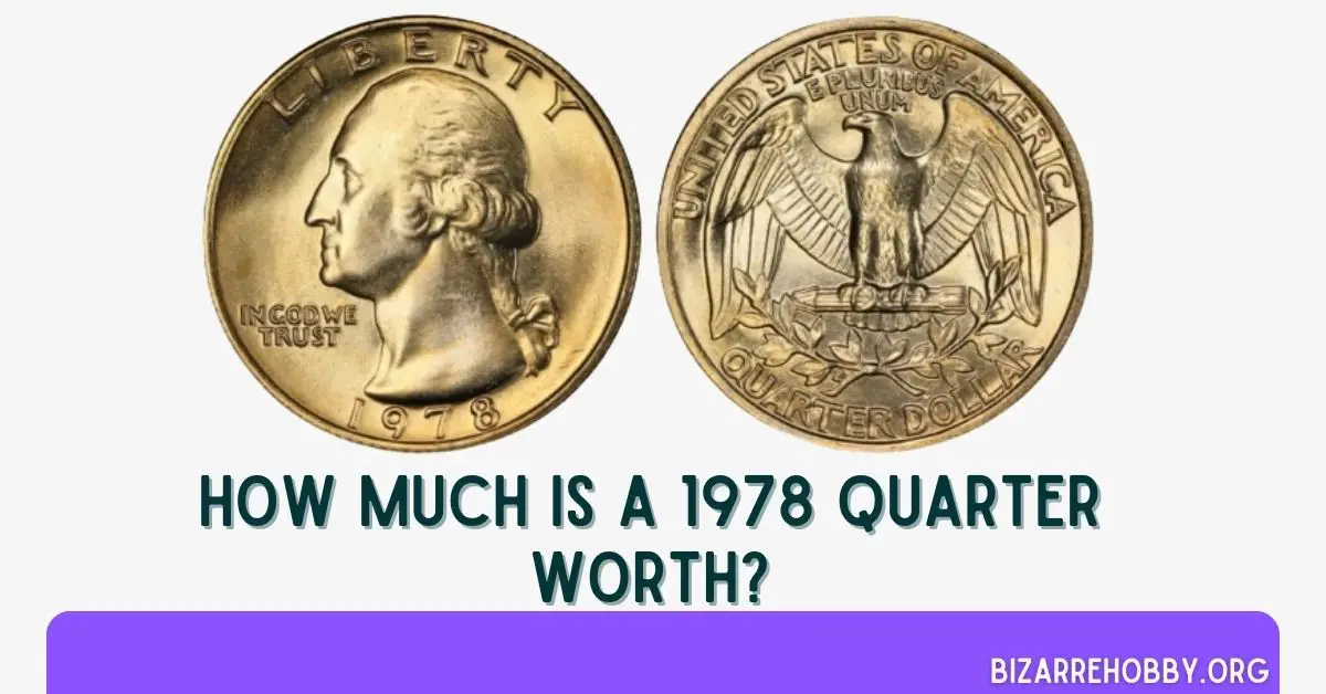 How Much Is A 1978 Quarter Worth - BizarreHobby