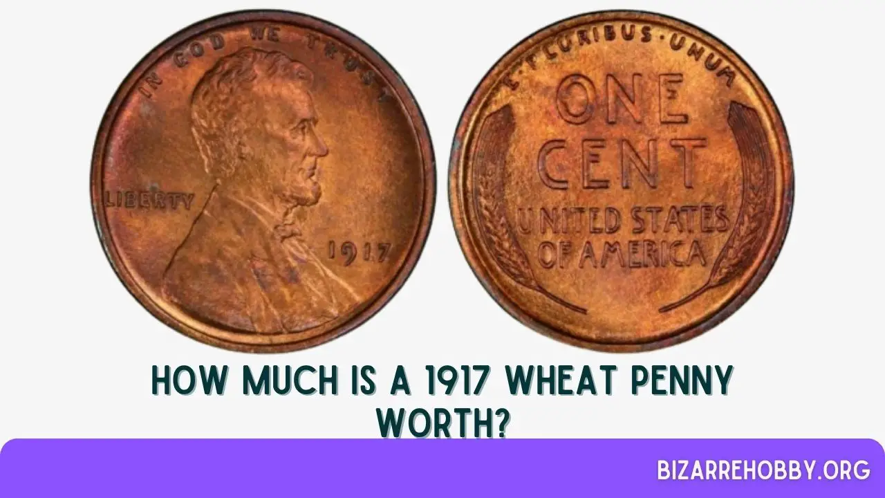 How Much is a 1917 Wheat Penny Worth? - BizarreHobby