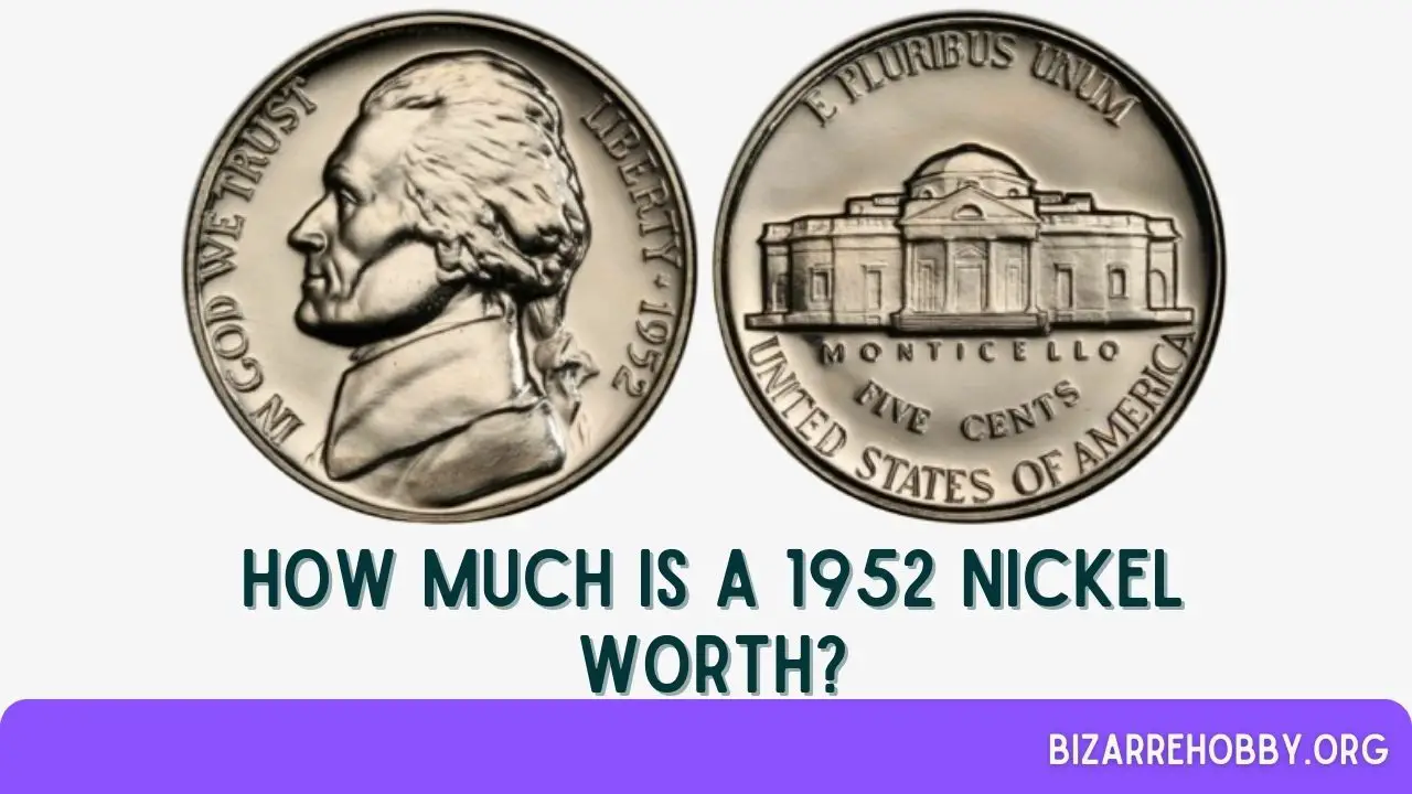 How Much is a 1952 Nickel Worth? - BizarreHobby