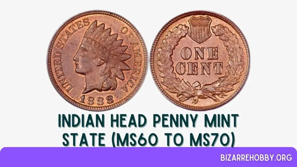 Indian Head Penny Mint State (MS60 to MS70) - BizarreHobby