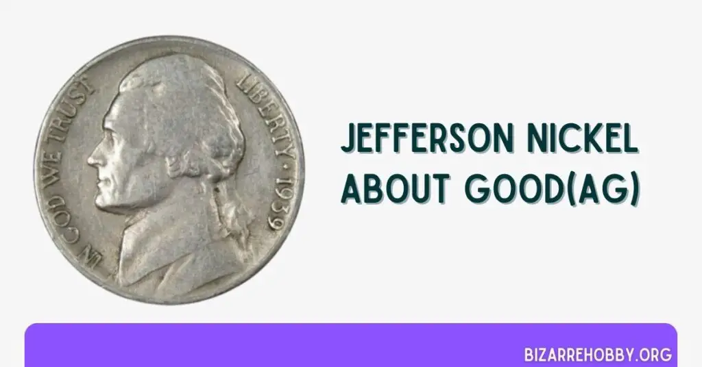 Jefferson Nickel About Good(AG) - BizarreHobby