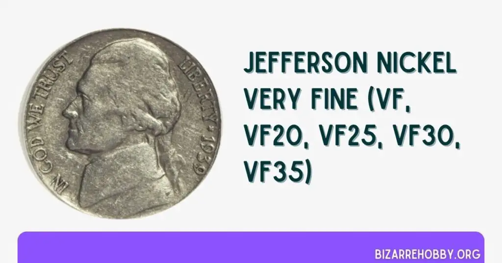 Jefferson Nickel Very Fine (VF, VF20, VF25, VF30, VF35) - BizarreHobby