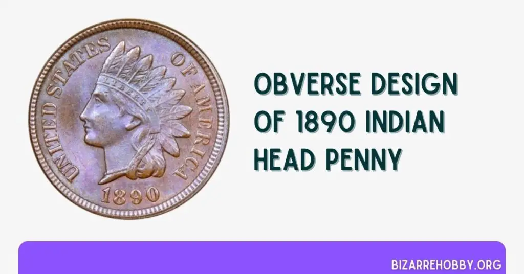 Obverse Design of 1890 Indian Head Penny - BizarreHobby