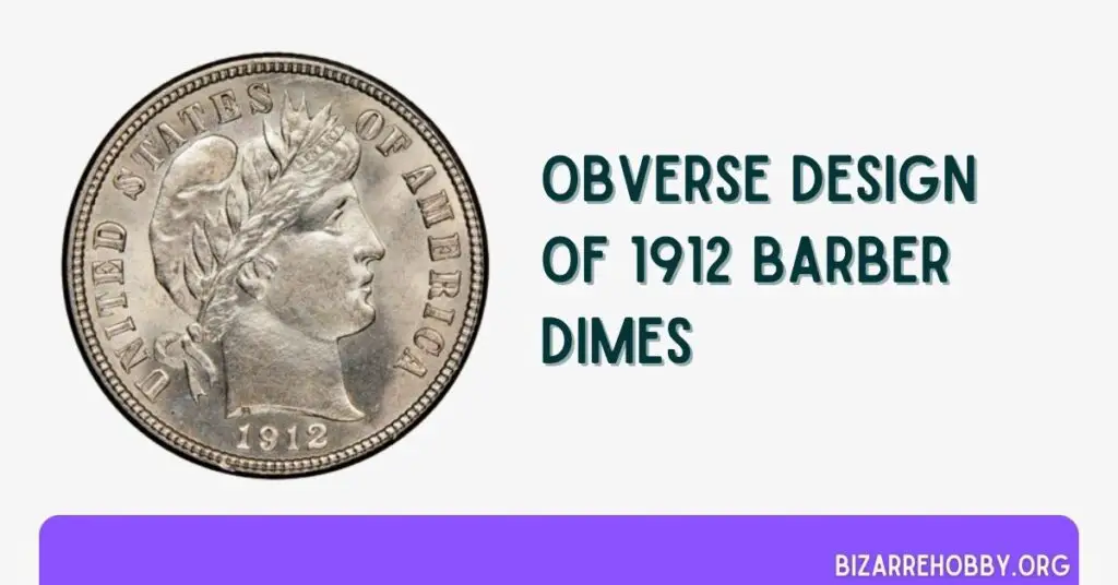 Obverse Design of 1912 Barber dimes - BizarreHobby