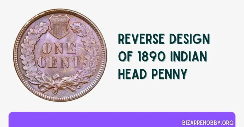 Reverse Design of 1890 Indian Head Penny - BizarreHobby