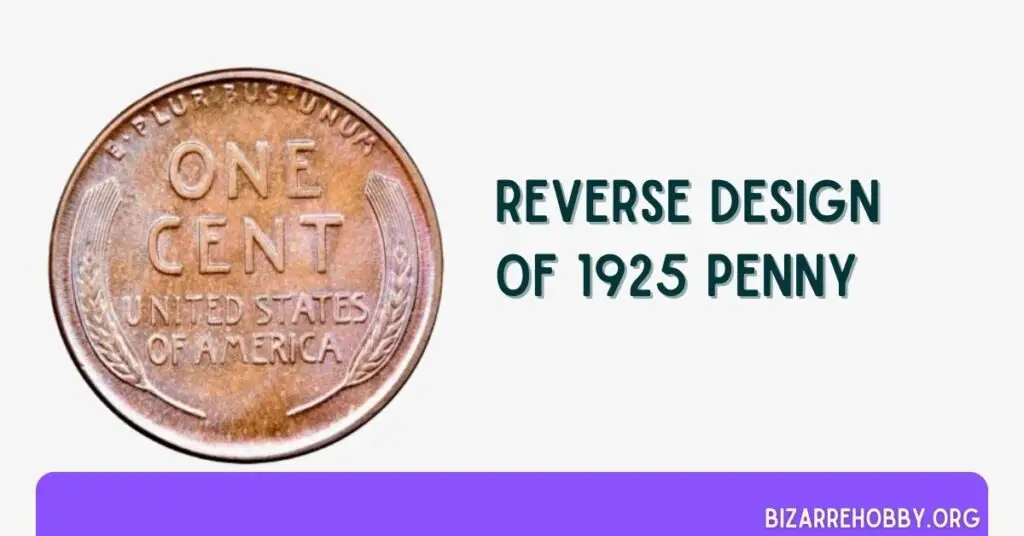 Reverse Design of 1925 Penny - BizarreHobby