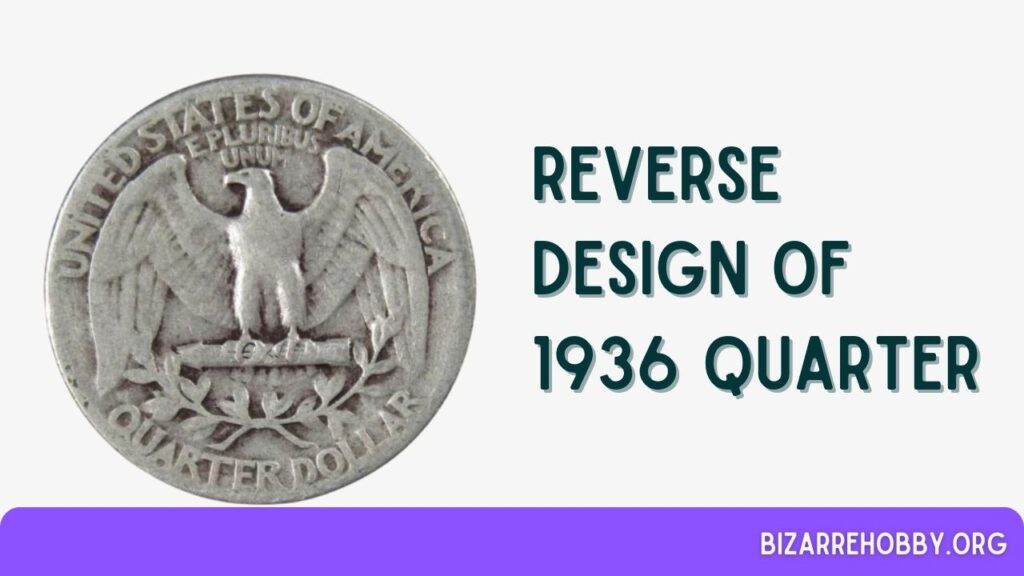 Reverse Design of 1936 Quarter - BizarreHobby